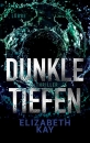 Elizabeth Kay: Dunkle Tiefen